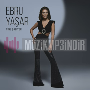 دانلود آهنگ Ebru Yaşar از Kafamın İçi