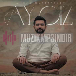 دانلود آهنگ Ay Qız - Ehmed Mustafayev از Ehmed Mustafayev