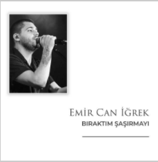 دانلود آهنگ Bıraktım Şaşırmayı - Emir Can İğrek از Emir Can İğrek