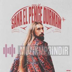 دانلود آهنگ Sana El Pençe Durmam از Emre Fel
