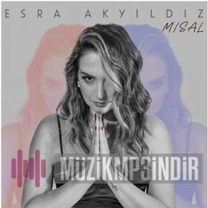 دانلود آهنگ Misal - Esra Akyıldız از Esra Akyıldız