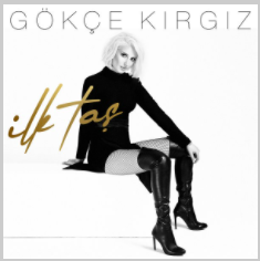 دانلود آهنگ İlk Taş - Gökçe Kırgız از Gökçe Kırgız