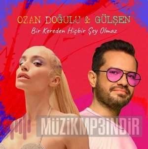 دانلود آهنگ Bir Kereden Hiçbir Şey Olmaz (feat Ozan Doğulu) - Gülşen از Gülşen