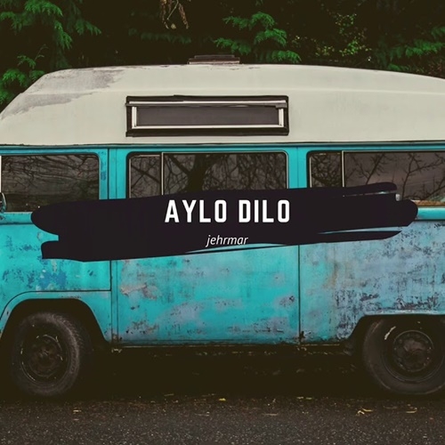 دانلود آهنگ Aylo Dilo - Jehrmar از Jehrmar