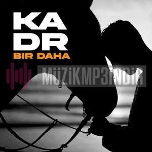 دانلود آهنگ Bir Daha - Kadr از Kadr