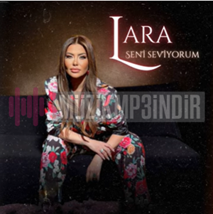 دانلود آهنگ Lara از Seni Seviyorum