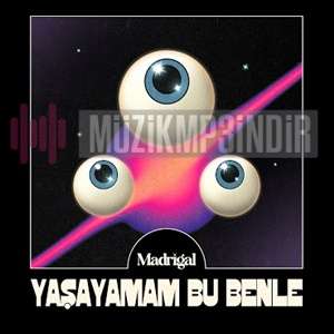 دانلود آهنگ Madrigal از Yaşayamam Bu Benle