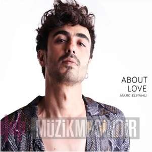 دانلود آهنگ About Love - Mark Eliyahu از Mark Eliyahu