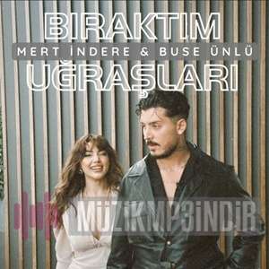 دانلود آهنگ Bıraktım Uğraşları (feat Buse Ünlü) - Mert İndere از Mert İndere