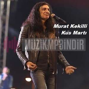 دانلود آهنگ Murat Kekilli از Küs Martı