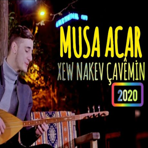 دانلود آهنگ Ax Dine Xew Nakeve Çavemın - Musa Acar از Musa Acar