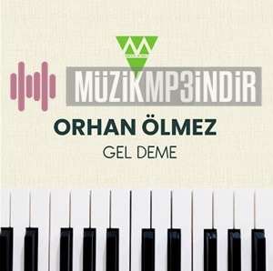 دانلود آهنگ Orhan Ölmez از Gel Deme