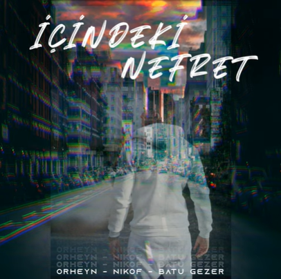 دانلود آهنگ İçindeki Nefret (feat Batu Gezer) - Orheyn از Orheyn