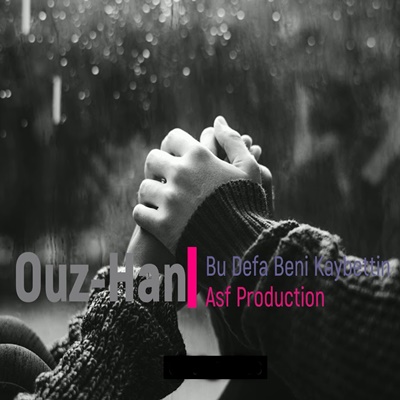دانلود آهنگ feat Nur Anadol-Bu Defa Kaybettin - Ouz Han از Ouz Han