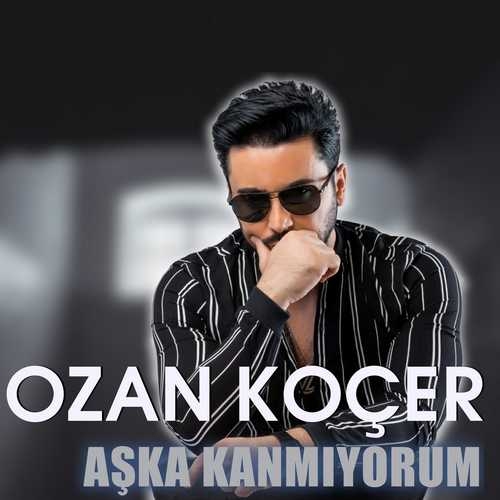 دانلود آهنگ Aşka Kanmıyorum - Ozan Koçer از Ozan Koçer