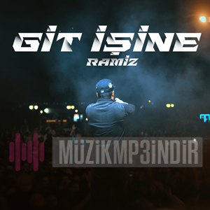 دانلود آهنگ Git İşine - Ramiz از Ramiz