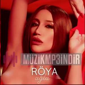 دانلود آهنگ Ağla - Röya از Röya
