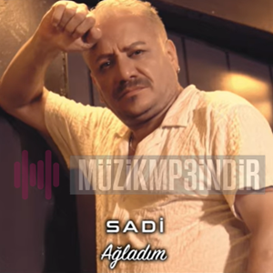 دانلود آهنگ Ağladım - Sadi از Sadi