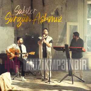 دانلود آهنگ Sakiler از Sürgün Aşkımız