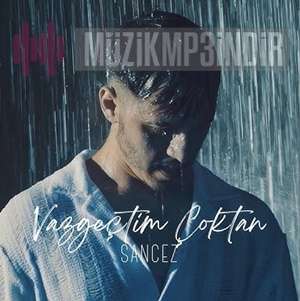 دانلود آهنگ Vazgeçtim Çoktan - Sancez از Sancez