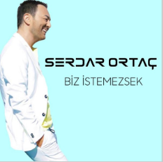 دانلود آهنگ Biz İstemezsek - Serdar Ortaç از Serdar Ortaç