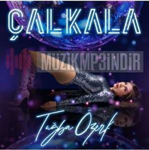 دانلود آهنگ Tuğba Özerk از Çalkala