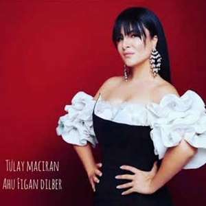 دانلود آهنگ Tülay Maciran از Ahu Figan Dilber