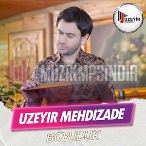 دانلود آهنگ Böyüdük - Uzeyir Mehdizade از Uzeyir Mehdizade