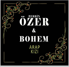 دانلود آهنگ feat Bohem-Arap Kızı - Zerrin Özer از Zerrin Özer